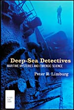 Couverture du livre DEEP-SEA DETECTIVES: MARITIME MYSTERIES AND FORENSIC SCIENCE, de Peter Limburg, 2004