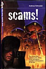 Cover of, SCAMS!: TEN STORIES THAT EXPLORE SOME OF THE MOST OUTRAGEOUS SWINDLERS AND TRICKSTERS OF ALL TIMES