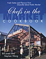 Cover of cookbook, CHEFS IN THE MARKET: FRESH TASTES AND FLAVOURS FROM GRANVILLE ISLAND PUBLIC MARKET, with a photograph of the entrance to Granville Island market