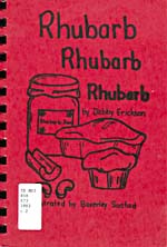 Cover of cookbook, RHUBARB, RHUBARB, RHUBARB, in red, with a drawing of a rhubarb stalk, a rhubarb muffin, a rhubarb pie and a jar of rhubarb jam