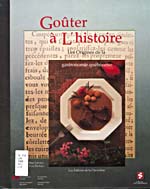 Cover of cookbook, A TASTE OF HISTORY: THE ORIGINS OF QUÉBEC'S GASTRONOMY, featuring photograph of a plate of roasted meat with potatoes and the text of an old recipes