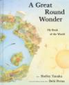 Image of Cover: A Great Round Wonder: My Book of the World