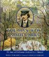 Image of Cover: The Man Who Made Parks: The Story of Parkbuilder Frederick Law Olmsted