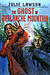Cover of book, THE GHOST OF AVALANCHE MOUNTAIN