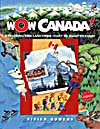 Couverture du livre, WOW, CANADA!: EXPLORING THIS LAND FROM COAST TO COAST TO COAST