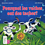 Photo de la couverture du livre : Pourquoi les vaches ont des taches?